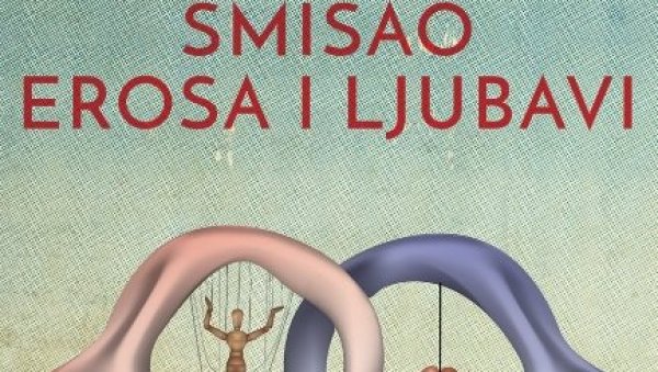 РОМАН О ЕРОСУ И ЉУБАВИ: Књига Миланка Говедарице скреће пажњу на оно што је за човека важно од постанка света