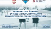 ХУМАНИТАРНА АКЦИЈА НОВОСТИ И МУНГОСА: Фудбалска лига Шампиони под покровитељством УЕФА и ФСС