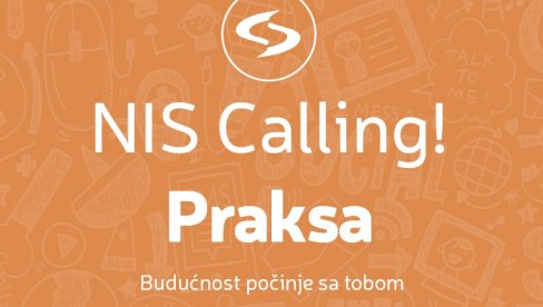 UTORAK KRAJNJI ROK ZA PRIJAVU NA STUDENTSKU PRAKSU NIS CALLING: Akademci, iskoristite svoju šansu!