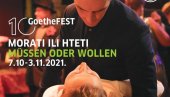 ПОД СЛОГАНОМ МОРАТИ ИЛИ ХТЕТИ: Десети GoetheFEST у Културном центру Београда