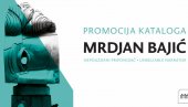 PROMOCIJA KATALOGA IZLOŽBE MRĐANA BAJIĆA: Nepouzdani pripovedač na dva jezika