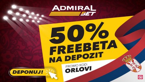 DANAS PODRŽITE PIKSIJEVE “ORLOVE” UZ 50% FREEBET-A U ADMIRALBET-U! DANAS PODRŽITE PIKSIJEVE “ORLOVE” UZ 50% FREEBET-A U ADMIRALBET-U!