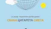 SVAKA CIGARETA SMETA: Dom zdravlja Voždovac obeležava Nacionalni dan bez duvana SVAKA CIGARETA SMETA: Dom zdravlja Voždovac obeležava Nacionalni dan bez duvana
