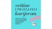 KAKO UPRVALJATI KARIJEROM: Kurs za studente završnih godina Univerziteta u Beogradu