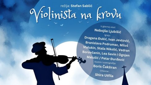 PREMIJERA VIOLINISTE NA KROVU: Slavni mjuzikl u režiji i adaptaciji Stefana Sablića na repertoaru Jevrejskog kulturnog centra