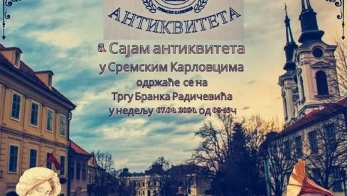 СТАРИНЕ НА ТРГУ БРАНКА РАДИЧЕВИЋА: Сајам антиквитета у Сремским Карловцима, у недељу, 7. априла