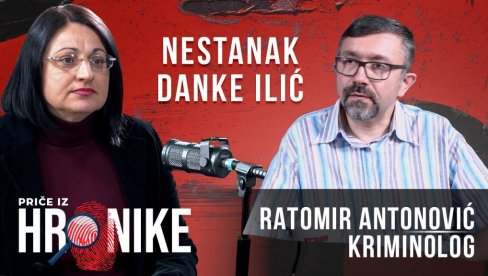 ZAŠTO NE MOŽE DA SE NAĐE DANKINO TELO? Kriminolog Ratomir Antonović objašnjava i kakvi su dokazi u slučaju nestanka devojčice iz Bora (VIDEO)