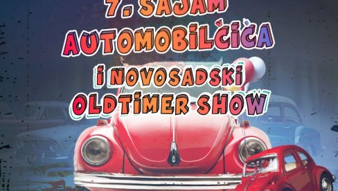 VIŠE OD 40 KOLEKCIONARA SA 20.000 EKSPONATA I STAROVREMENA VOZILA: Sajam automobilčića i prvi Oldajtemr šou u Novom Sadu, u nedelju,16.