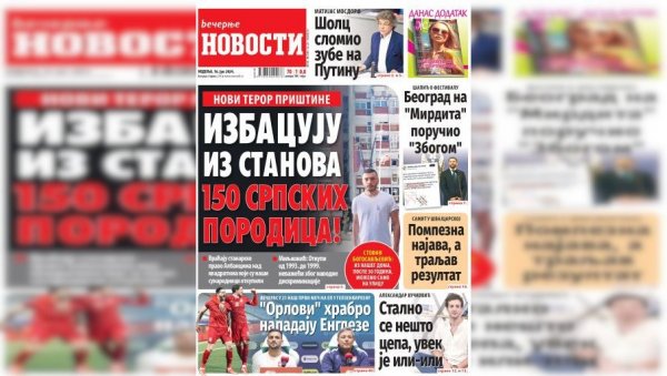 НЕДЕЉНЕ “ВЕЧЕРЊЕ НОВОСТИ” ДОНОСЕ: Можемо ли очекивати још агресивније потезе Запада; Са којом уметничком репрезентацијом Србија иде на Олимп
