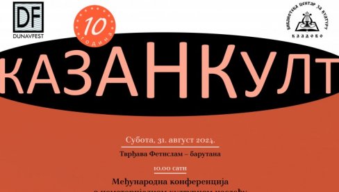 POČINJE 10.KAZAN KULT:Međunarodna konferencija o nematerijalnom kulturnom nasleđu u tvrđavi Fetislam