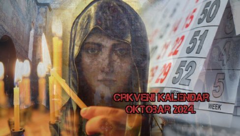 CRKVENI KALENDAR ZA OKTOBAR 2024: Slavi se jedan od najvećih srpskih praznika - ovo su najvažniji datumi