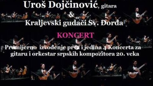 KONCERT GITARE I GUDAČA VEČERAS  U SMEDEREVU: Uroš Dojčinović i Kraljevski gudači Sv. Đorđa