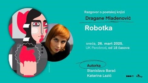 PRED ČITAOCIMA ROBOTIKA: Nova zbirka poezije Dragane Mladenović u UK Parobrod