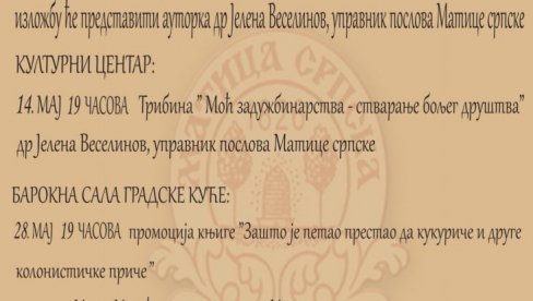 MESEC MATICE SRPSKE U ZRENJANINU: Od 7. do 28. maja MESEC MATICE SRPSKE U ZRENJANINU: Od 7. do 28. maja