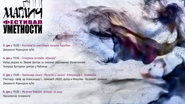 ДАХ КУЛТУРЕ КРАЈ ИБРА: У Краљеву се од 3. од 6. јуна одржава Фестивал уметности „Маглич“