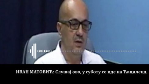 UZNEMIRUJUĆE: Ovako su Matović i Gajović planirali napad na Ćacilend, odnosno na studente u Pionirskom parku UZNEMIRUJUĆE: Ovako su Matović i Gajović planirali napad na Ćacilend, odnosno na studente u Pionirskom parku