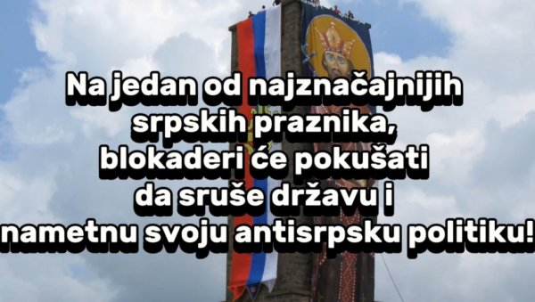 СА ЧИМ ЋЕТЕ ПРЕД ЛАЗАРА? Лидери блокадера баш на Видовдан желе да наметну антисрпску политику СА ЧИМ ЋЕТЕ ПРЕД ЛАЗАРА? Лидери блокадера баш на Видовдан желе да наметну антисрпску политику