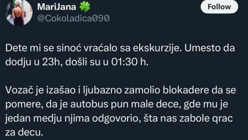 ŠTA NAS BOLI K**** ZA DECU Blokaderi zaustavili autobus pun mališana, mnogi stigli kućama tek kasno u noć (FOTO) ŠTA NAS BOLI K**** ZA DECU Blokaderi zaustavili autobus pun mališana, mnogi stigli kućama tek kasno u noć (FOTO)