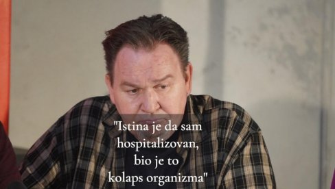 ОГЛАСИО СЕ БАНЕ После вести да се предозирао и да га је рођак нашао на поду: Јесам хоспитализован, колапс је због дебљине и врућине ОГЛАСИО СЕ БАНЕ После вести да се предозирао и да га је рођак нашао на поду: Јесам хоспитализован, колапс је због дебљине и врућине