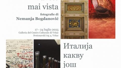 POČINJE VRŠAČKO KULTURNI LETO: U okviru manifestacije i izložba Italija kakvu još niste upoznali POČINJE VRŠAČKO KULTURNI LETO: U okviru manifestacije i izložba Italija kakvu još niste upoznali