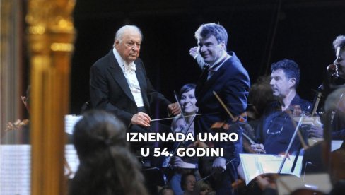 VELIKI GUBITAK ZA SRBIJU Oglasio se Zubin Mehta: Šokiran sam njegovom iznenadnom smrću u 54. godini VELIKI GUBITAK ZA SRBIJU Oglasio se Zubin Mehta: Šokiran sam njegovom iznenadnom smrću u 54. godini