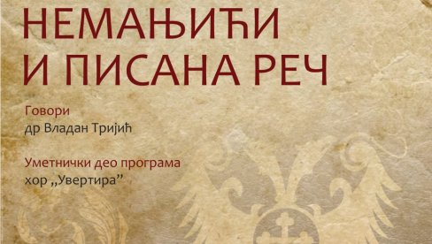 NEMANJIĆI I PISANA REČ: Tradicionalna Kraljevdanska beseda u NB „Stefan Prvovenčani“ NEMANJIĆI I PISANA REČ: Tradicionalna Kraljevdanska beseda u NB „Stefan Prvovenčani“