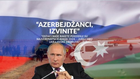 PUTIN: Azerbejdžanci, izvinite! Ostaci naših raketa najverovatnije pogodili avion 2024. kad je poginulo 38 ljudi, jurili 3 ukrajinska drona PUTIN: Azerbejdžanci, izvinite! Ostaci naših raketa najverovatnije pogodili avion 2024. kad je poginulo 38 ljudi, jurili 3 ukrajinska drona