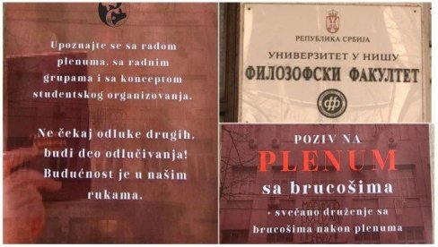 ПОЛИТИЧКИ ЦИРКУС У РЕЖИЈИ ПЛЕНУМАША БЛОКАДЕРА У НИШУ: Позивали бруцоше на пленуме, а руководство факултета ћутало (ФОТО) ПОЛИТИЧКИ ЦИРКУС У РЕЖИЈИ ПЛЕНУМАША БЛОКАДЕРА У НИШУ: Позивали бруцоше на пленуме, а руководство факултета ћутало (ФОТО)