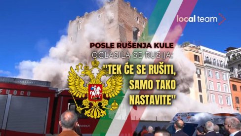 POSLE RUŠENJA KULE U RIMU Oglasila se Moskva: Još će se rušiti, samo tako nastavite da besmisleno trošite novac!