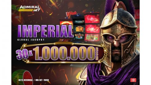 ПОСТАНИТЕ ЈЕДАН ОД 30 АДМИРАЛБЕТ МИЛИОНЕРА: Imperial Jackpot од 1.000.000 динара вас чека у локалима широм Србије!