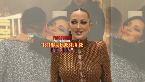 ПРИЈИН БИВШИ ПРОГОВОРИО О НЕВЕРСТВУ: Истина је, десила се прељуба - молила ме је да не идем