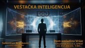 БЕСПЛАТНО ПРЕДАВАЊЕ О ВЕШТАЧКОЈ ИНТЕЛИГЕНЦИЈИ: Себастијан Бранковић у Дому омладине у Вршцу