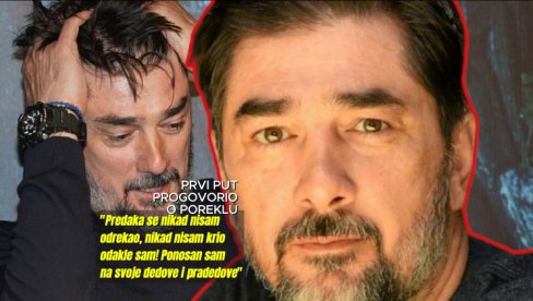 POREKLO VOJINA ĆETKOVIĆA Rođen u Kruševcu, a koreni mu nisu iz Srbije: Nikada se nisam odricao dedova i pradedova - ponosan sam