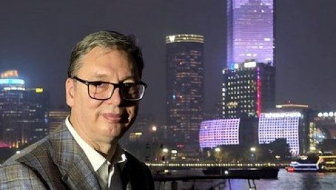 VUČIĆ SE OGLASIO IZ ŠANGAJA: Ponosan na naše prijateljstvo i ugled koji Srbija ovde uživa