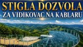 LEPA VEST! Vidikovac na Kablaru dobio upotrebnu dozvolu