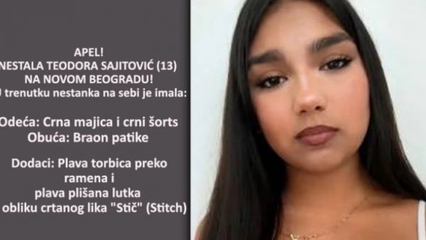 НЕСТАЛА ТЕОДОРА САЈИТОВИЋ (13) НА НОВОМ БЕОГРАДУ: Губи јој се сваки траг након изласка у продавницу, сумња се да је са несталим познаником